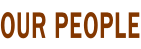 OUR PEOPLE